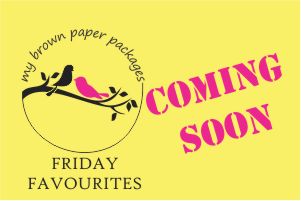 Friday Favourites Coming Soon